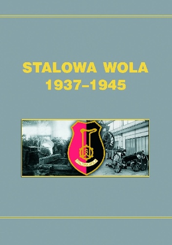 Stalowa Wola 1937-1945 - Dionizy Garbacz