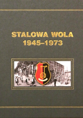 Stalowa Wola 1945-1973 - Dionizy Garbacz