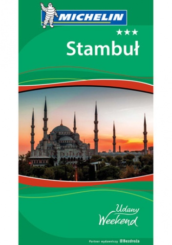 Stambuł. Udany Weekend. Wydanie 1 - praca zbiorowa