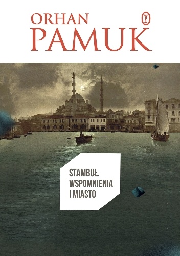 Stambuł. Wspomnienia i miasto - Orhan Pamuk
