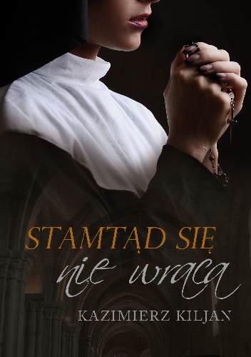 Stamtąd się nie wraca - Kazimierz Kiljan