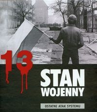 Stan wojenny ostatni atak systemu - Agnieszka Dębska