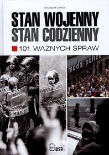Stan wojenny. Stan codzienny. 101 ważnych spraw. - Stanisław Zasada