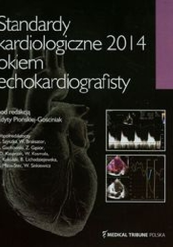 Standardy kardiologiczne 2014 okiem echokardiografisty - Edyta Płońska-Gościniak