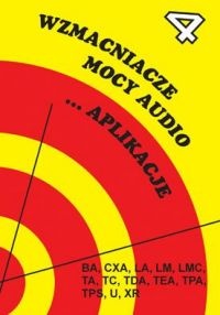 Stanisław Kwaśniewski. Wzmacniacze mocy audio ...Aplikacje Tom 4. - Stanisław Kwaśniewski