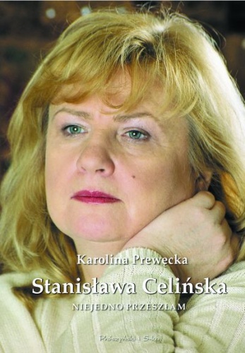 Stanisława Celińska. Niejedno przeszłam - Karolina Prewęcka