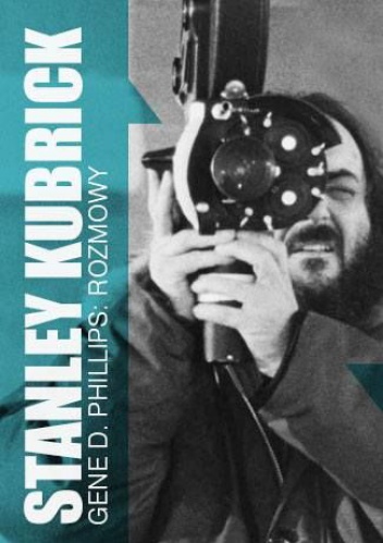 Stanley Kubrick. Rozmowy - Gene D. Phillips