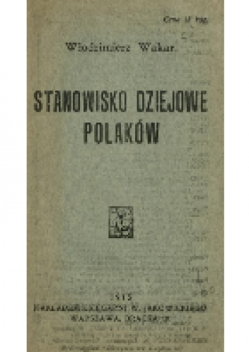 Stanowiska dziejowe Polaków - Włodzimierz Wakar