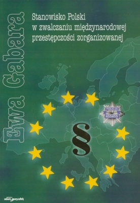 Stanowisko Polski w zwalczaniu międzynarodowej przestępczośc - Ewa Gabara