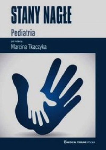 Stany nagłe. Pediatria - Marcin Tkaczyk