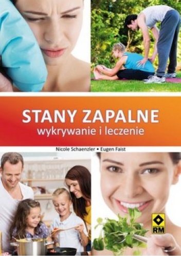 Stany zapalne. Wykrywanie i leczenie - Nicole Schaenzler, Eugen Faist
