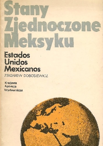 Stany Zjednoczone Meksyku - Zbigniew Dobosiewicz