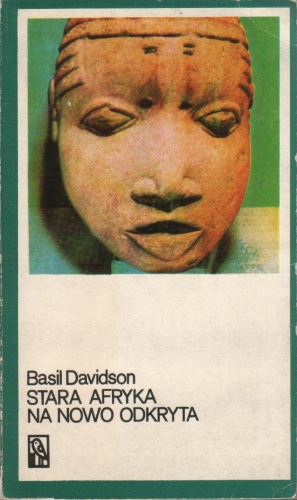 Stara Afryka na nowo odkryta - Basil Davidson