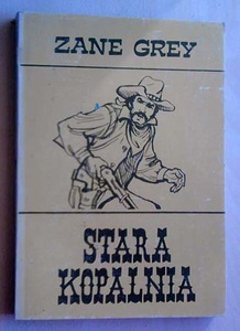 Stara kopalnia - Zane Grey