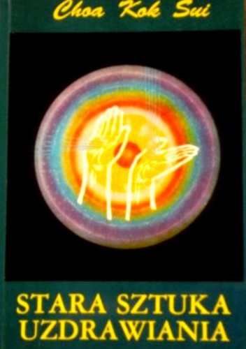 Stara sztuka uzdrawiania - Choa Kok Sui
