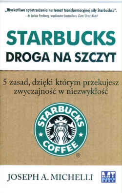 Starbucks Droga na szczyt - Joseph A. Michelli