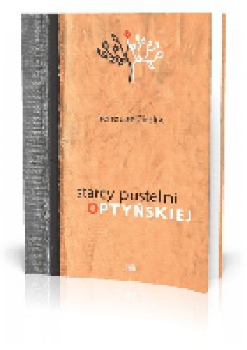 Starcy Pustelni Optyńskiej - Ireneusz Cieślik