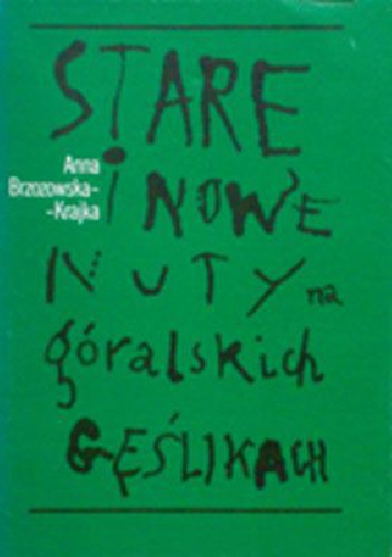 Stare i nowe nuty na góralskich gęślikach - Anna Brzozowska-Krajka