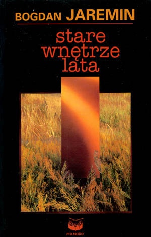 Stare wnętrze lata - Bogdan Jaremin