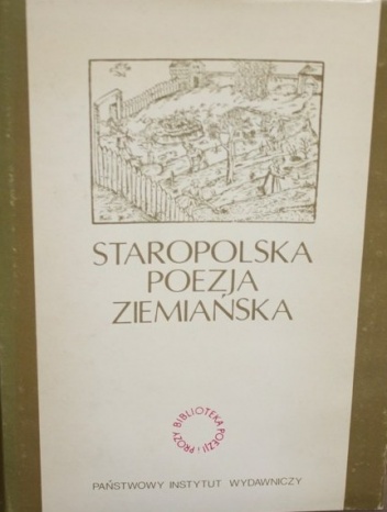Staropolska poezja ziemiańska - Janusz S. Gruchała, Stanisław Grzeszczuk