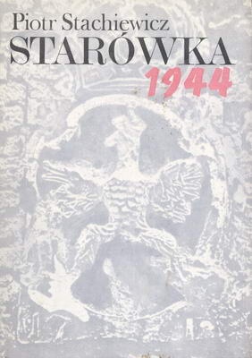 Starówka 1944. Zarys organizacji i działań bojowych Grupy "Północ" w powstaniu warszawskim - Piotr Stachiewicz