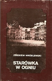 Starówka w ogniu - Zbigniew Wróblewski
