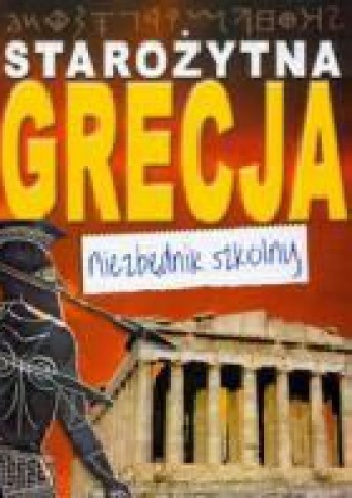 Starożytna Grecja- niezbędnik szkolny - John D. Clare