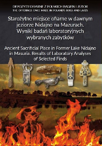 Starożytne miejsce ofiarne w dawnym jeziorze Nidajno na Mazurach. Wyniki badań laboratoryjnych wybranych zabytków - Tomasz Nowakiewicz, Aleksandra Rzeszotarska-Nowakiewicz