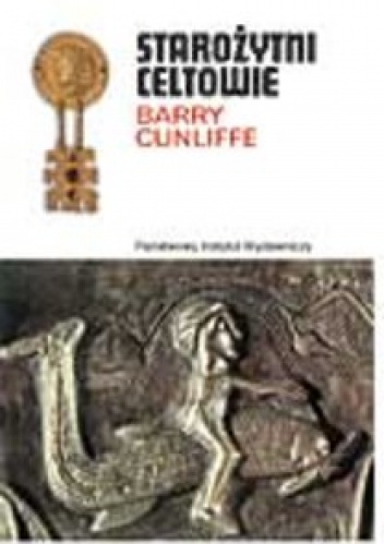 Starożytni Celtowie - Barry Cunliffe