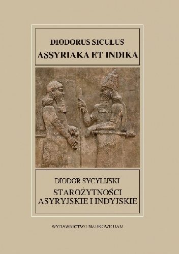 Starożytności asyryjskie i indyjskie - Diodor Sycylijski