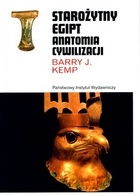 Starożytny Egipt. Anatomia cywilizacji - Barry J. Kemp