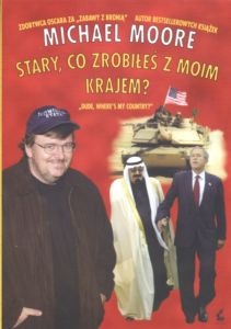 Stary, co zrobiłeś z moim krajem? - Michael Moore