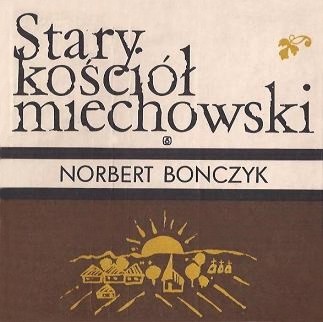 Stary kościół miechowski - Norbert Bonczyk