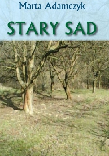Stary sad - Marta Adamczyk