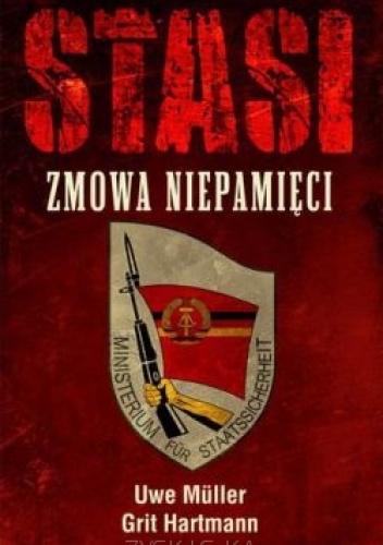 Stasi. Zmowa Niepamięci - Uwe Müller