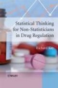 Statistical Thinking for Non-Statisticians in Drug Regulatio - R. Kay