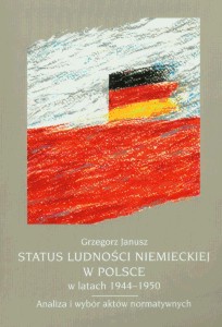 Status ludności niemieckiej w Polsce w latach     . Analiza - Grzegorz Janusz