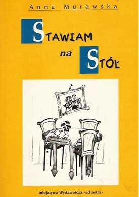 Stawiam na stół - Anna Murawska
