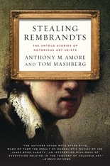 Stealing Rembrandts: The Untold Stories of Notorious Art Heists - Tom Mashberg, Anthony M. Amore