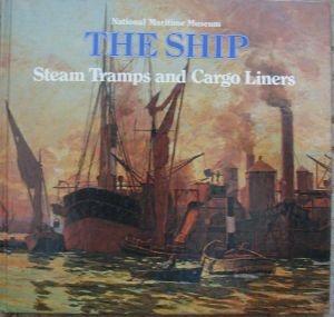 Steam Tramps and Cargo Liners, 1850-1950 - Robin Craig
