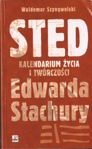 Sted. Kalendarium życia i twórczości Edwarda Stachury - Waldemar Szyngwelski