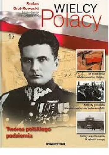Stefan Grot-Rowecki Legendarny dowódca AK - praca zbiorowa