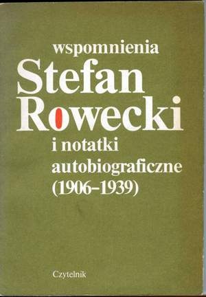 Stefan Rowecki : wspomnienia i notatki autobiograficzne (1906-1939) - Andrzej Krzysztof Kunert, Józef Szyrmer