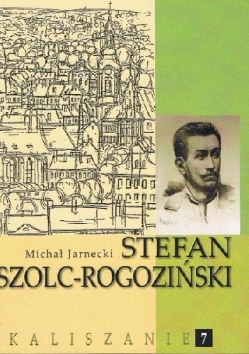 Stefan Szolc-Rogoziński (1861-1896). Z Kalisza do Kamerunu - Michał Jarnecki