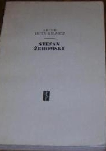 Stefan Żeromski - Artur Hutnikiewicz