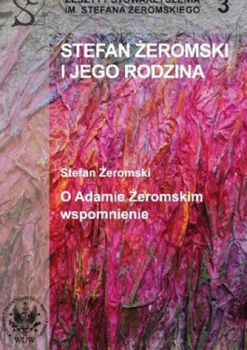 Stefan Żeromski i jego rodzina - praca zbiorowa