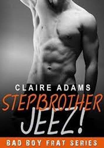 Stepbrother Jeez! - Claire Adams