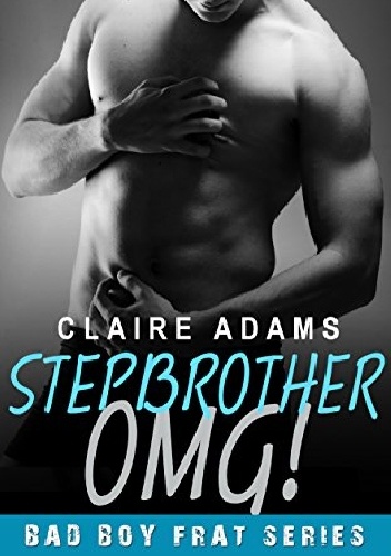 Stepbrother OMG! - Claire Adams
