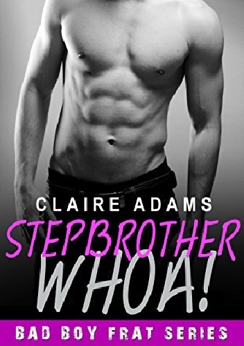 Stepbrother Whoa! - Claire Adams