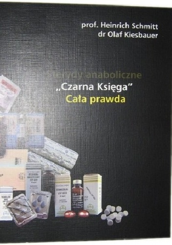 Sterydy anaboliczne "Czarna księga" Cała prawda - Heinrich Schmitt, Olaf Kiesbauer